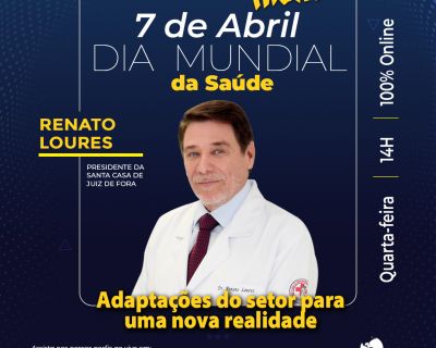 Dr. Renato Loures participa de live no Dia Mundial da Saúde (Data da publicacao)